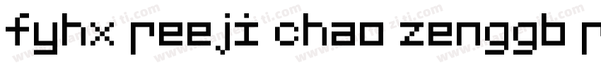 fyhx reeji chao zenggb regular字体转换
